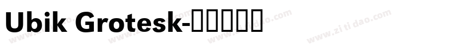 Ubik Grotesk字体转换